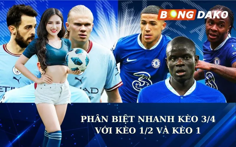 Phân Biệt Nhanh Kèo 34 Với Kèo 12 Và Kèo 1