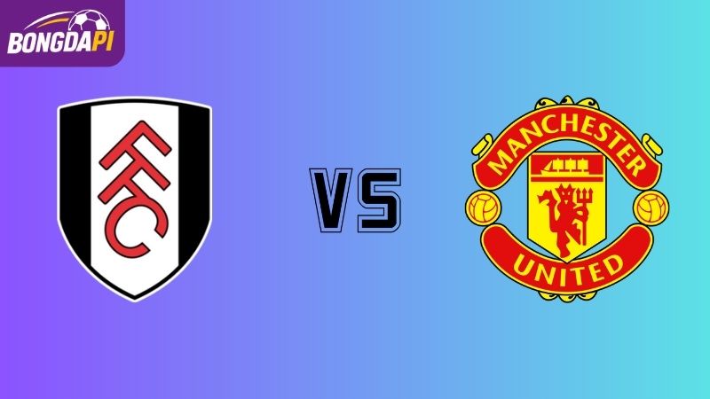 Soi kèo Fulham vs Man Utd 22h30 ngày 24/08: Quỷ đỏ quyết thắng